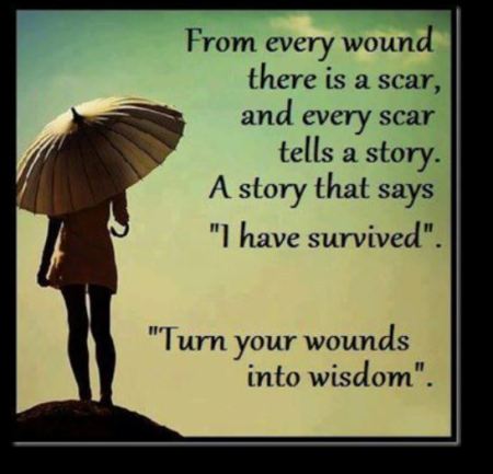 from every wound is a scar and every scar tells a story